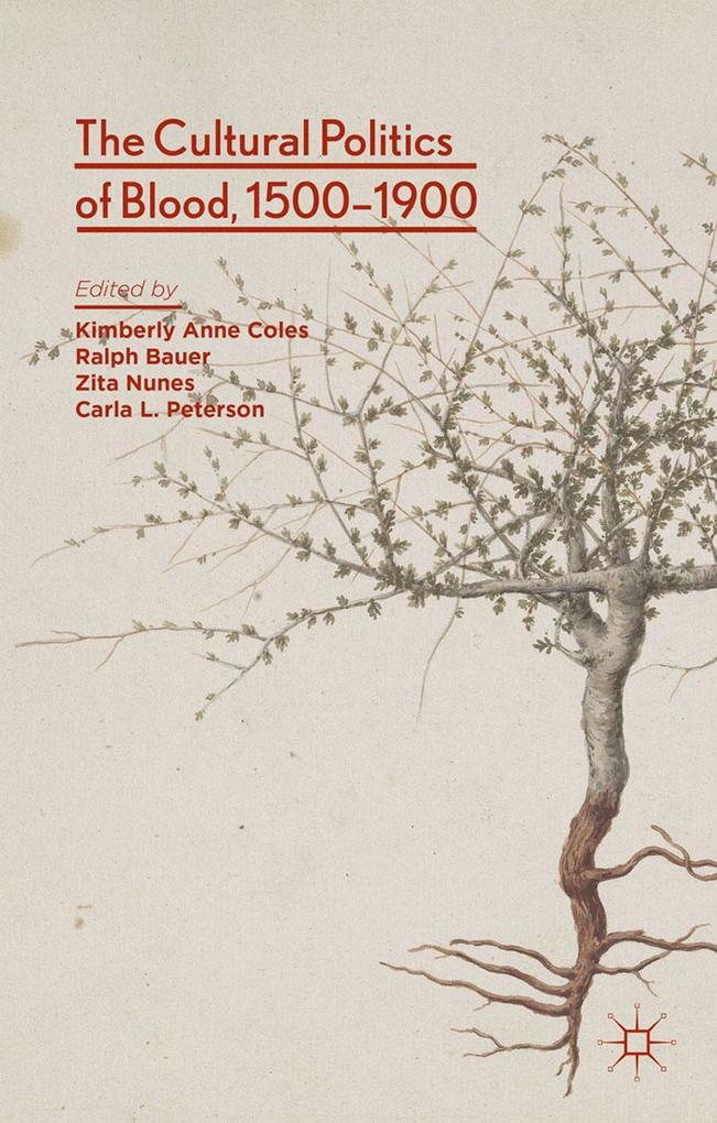 The Cultural Politics of Blood 1500-1900