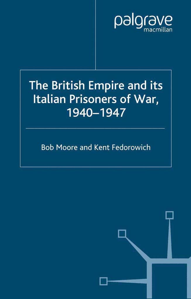The British Empire and its Italian Prisoners of War 1940-1947
