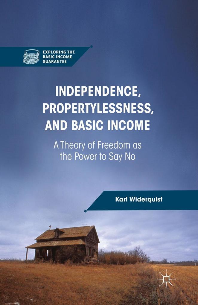 Independence Propertylessness and Basic Income