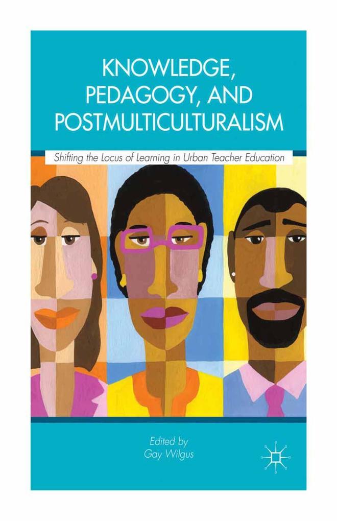 Knowledge Pedagogy and Postmulticulturalism