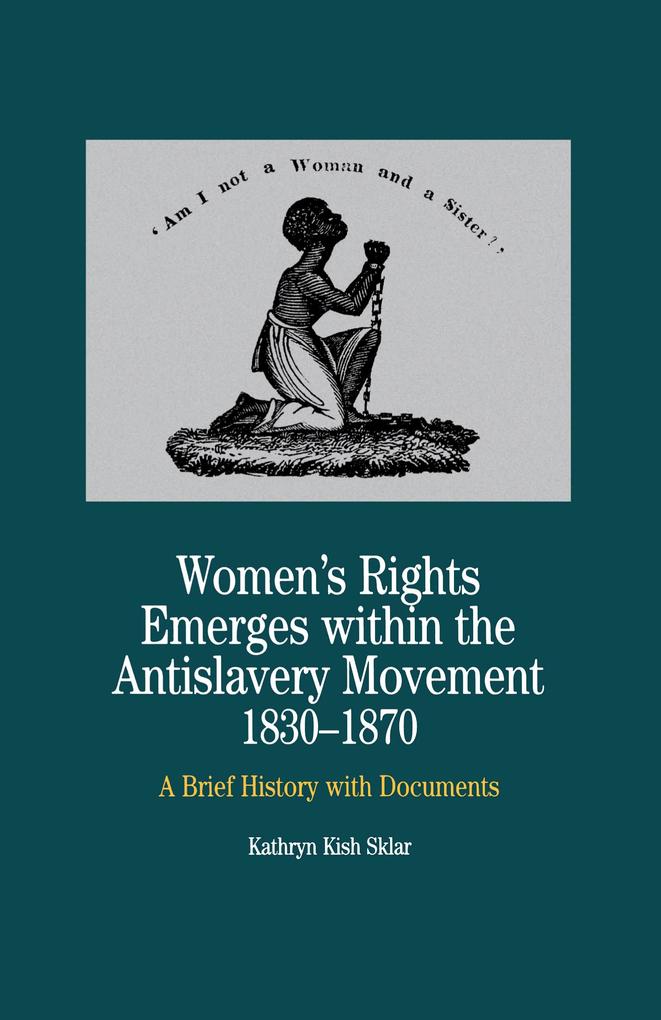 Women's Rights Emerges Within the Anti-Slavery Movement 1830-1870