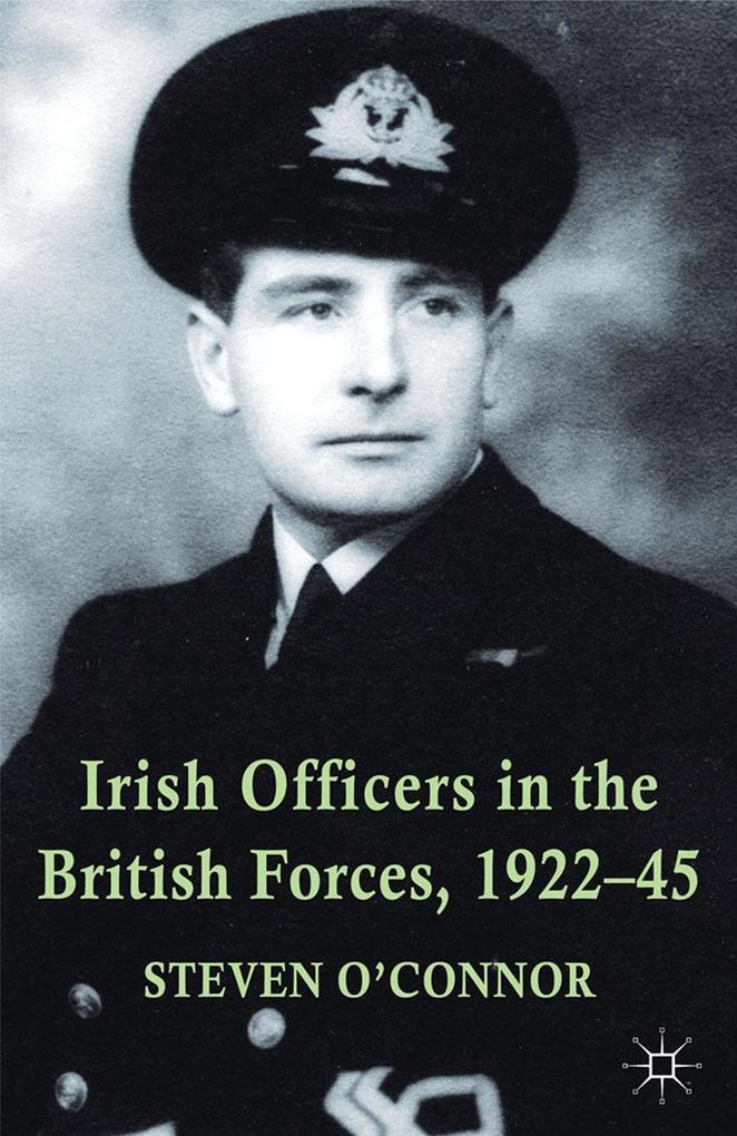 Irish Officers in the British Forces 1922-45