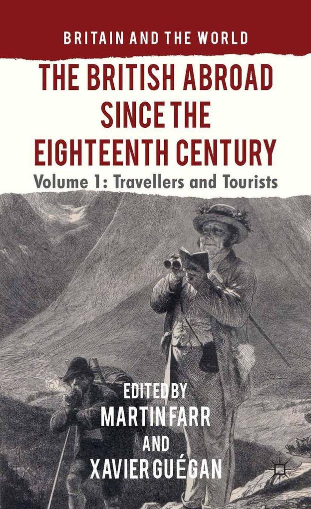 The British Abroad Since the Eighteenth Century Volume 1