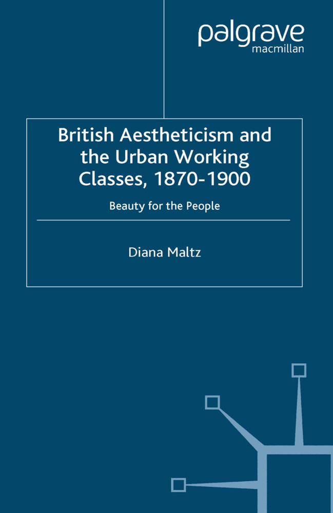 British Aestheticism and the Urban Working Classes 1870-1900