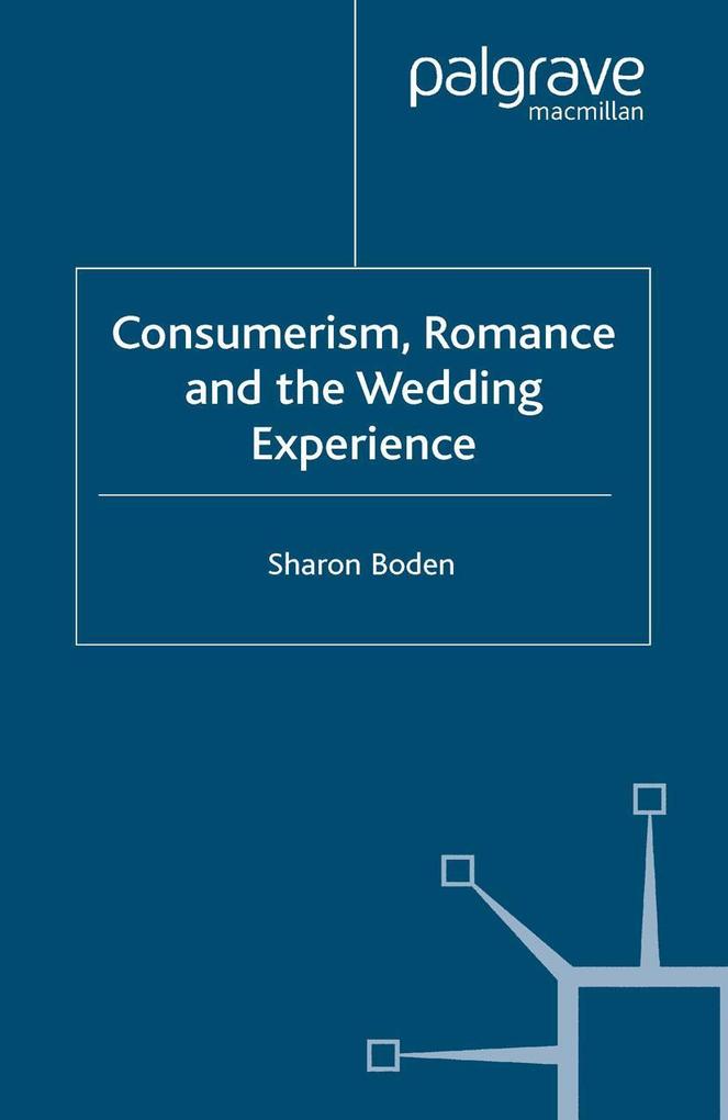 Consumerism Romance and the Wedding Experience
