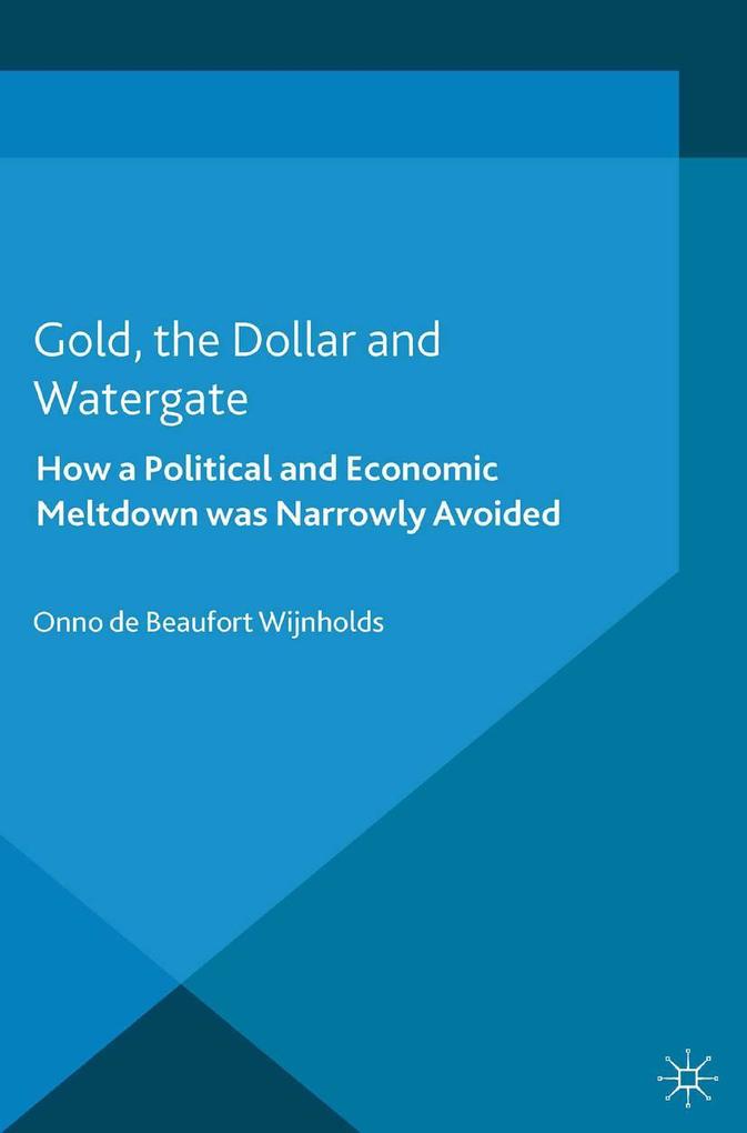 Gold the Dollar and Watergate