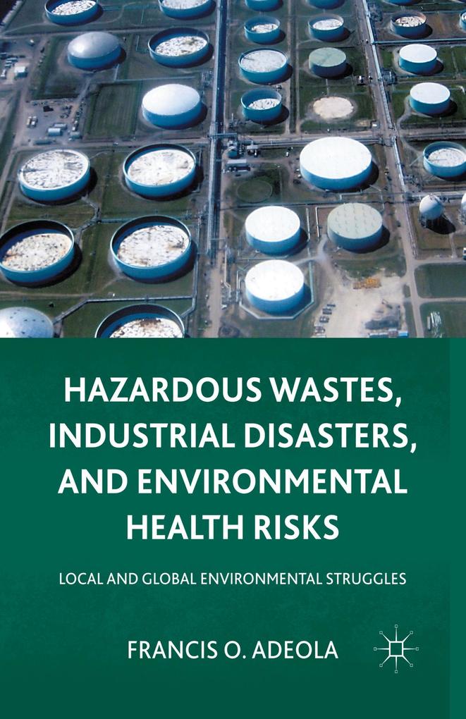 Hazardous Wastes Industrial Disasters and Environmental Health Risks