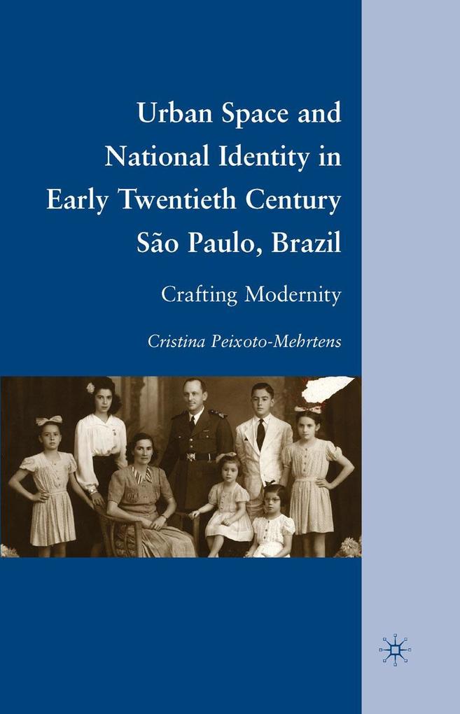 Urban Space and National Identity in Early Twentieth Century São Paulo Brazil