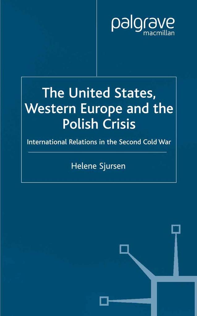 The United States Western Europe and the Polish Crisis