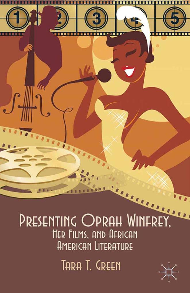 Presenting Oprah Winfrey Her Films and African American Literature