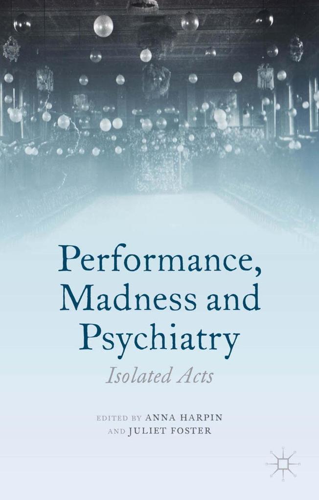 Performance Madness and Psychiatry