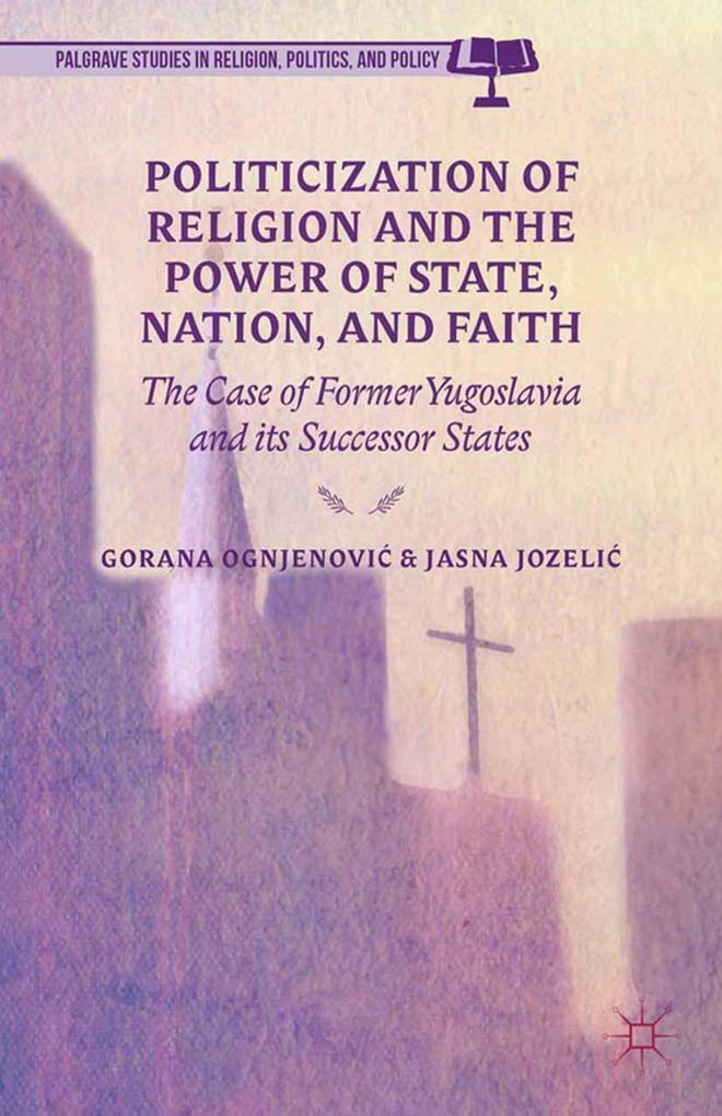 Politicization of Religion the Power of State Nation and Faith