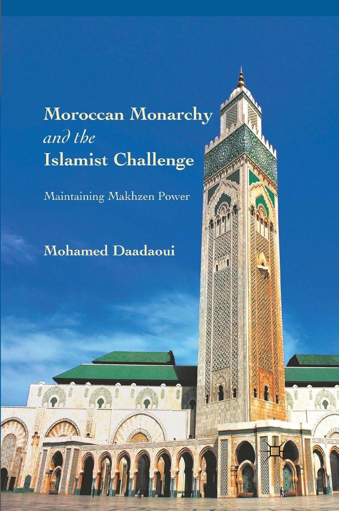 Moroccan Monarchy and the Islamist Challenge
