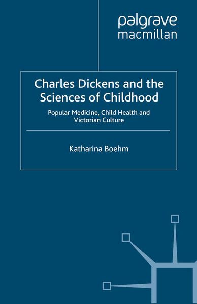 Charles Dickens and the Sciences of Childhood