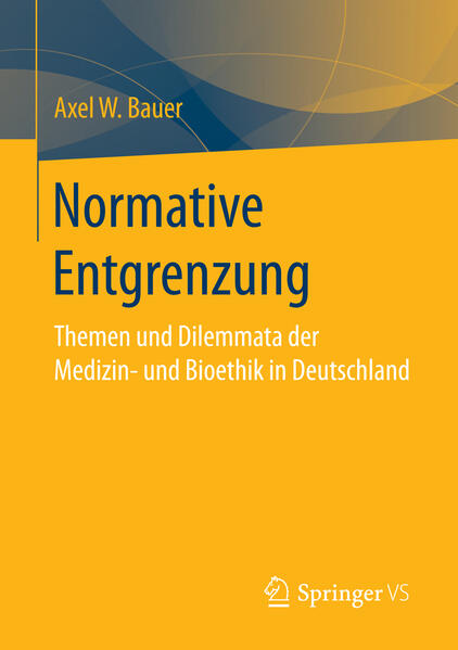 Normative Entgrenzung - Axel W. Bauer