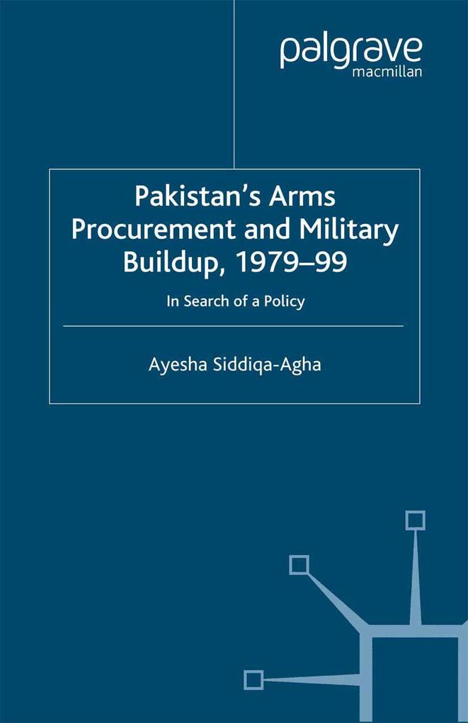 Pakistan's Arms Procurement and Military Buildup 1979-99