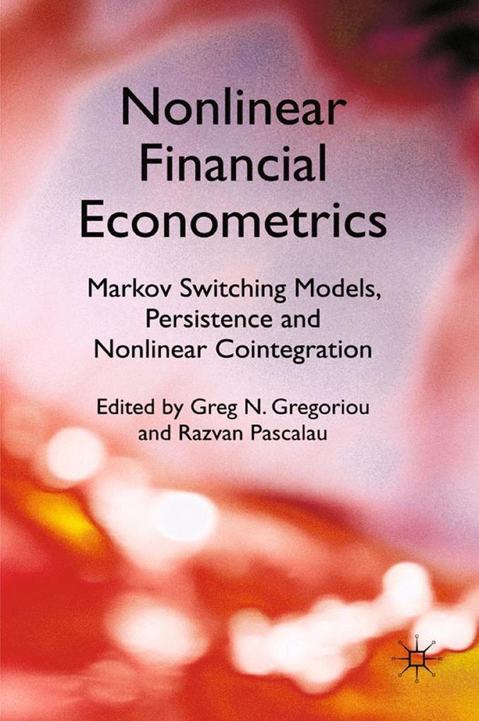 Nonlinear Financial Econometrics: Markov Switching Models Persistence and Nonlinear Cointegration