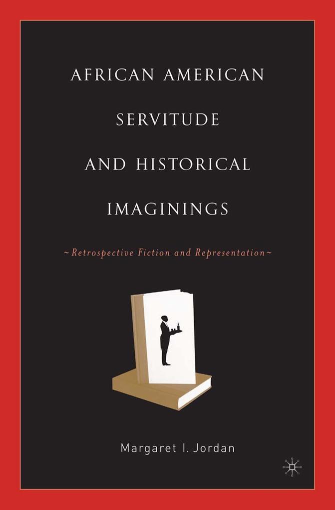 African American Servitude and Historical Imaginings