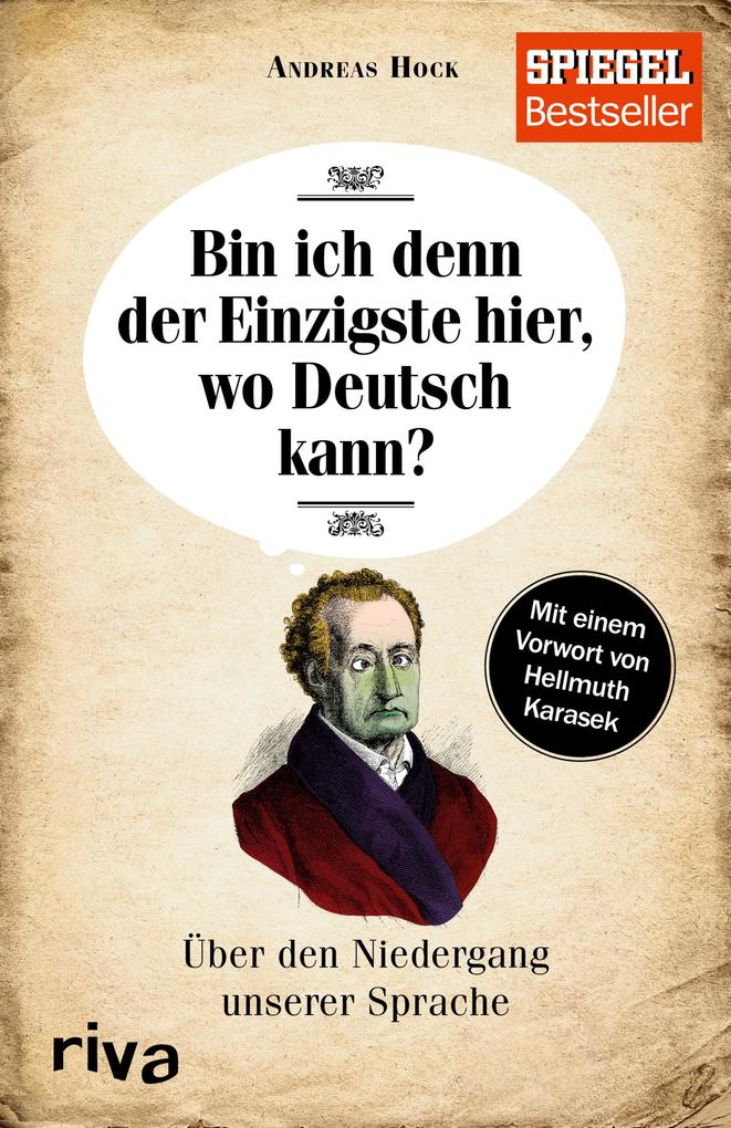 Bin ich denn der Einzigste hier wo Deutsch kann?