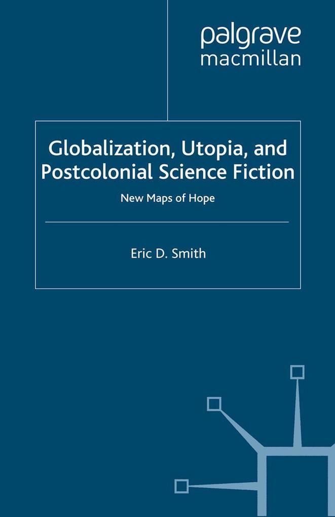 Globalization Utopia and Postcolonial Science Fiction