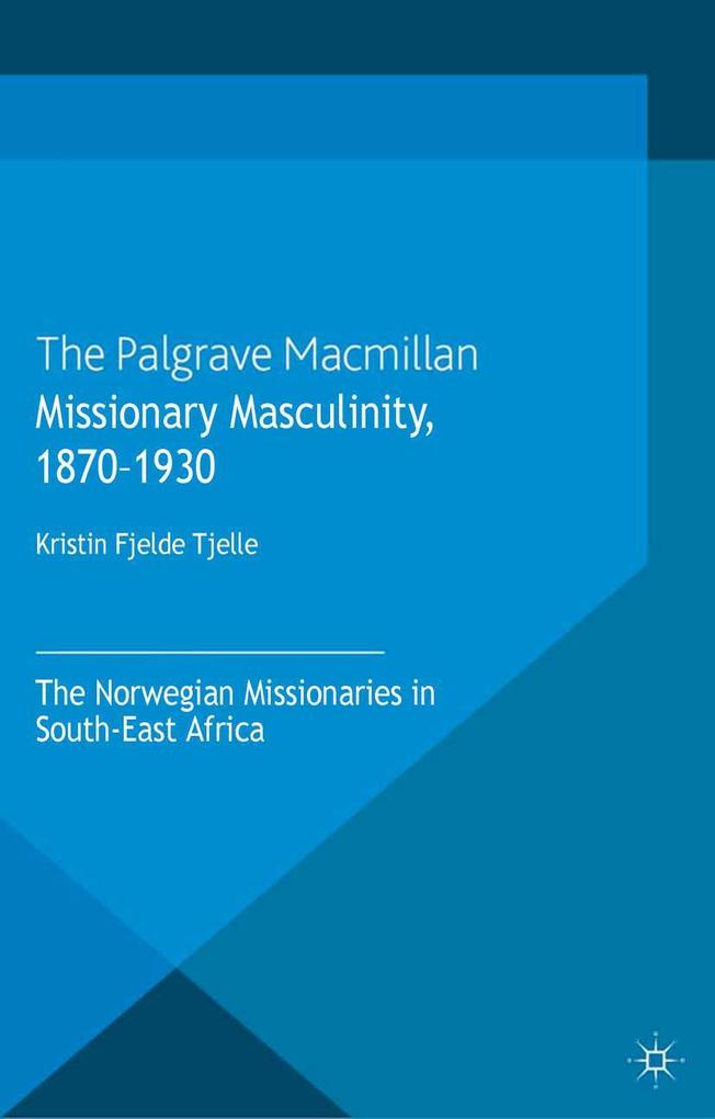 Missionary Masculinity 1870-1930