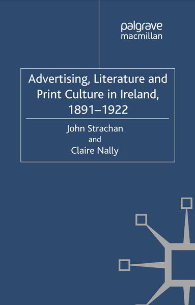 Advertising Literature and Print Culture in Ireland 1891-1922