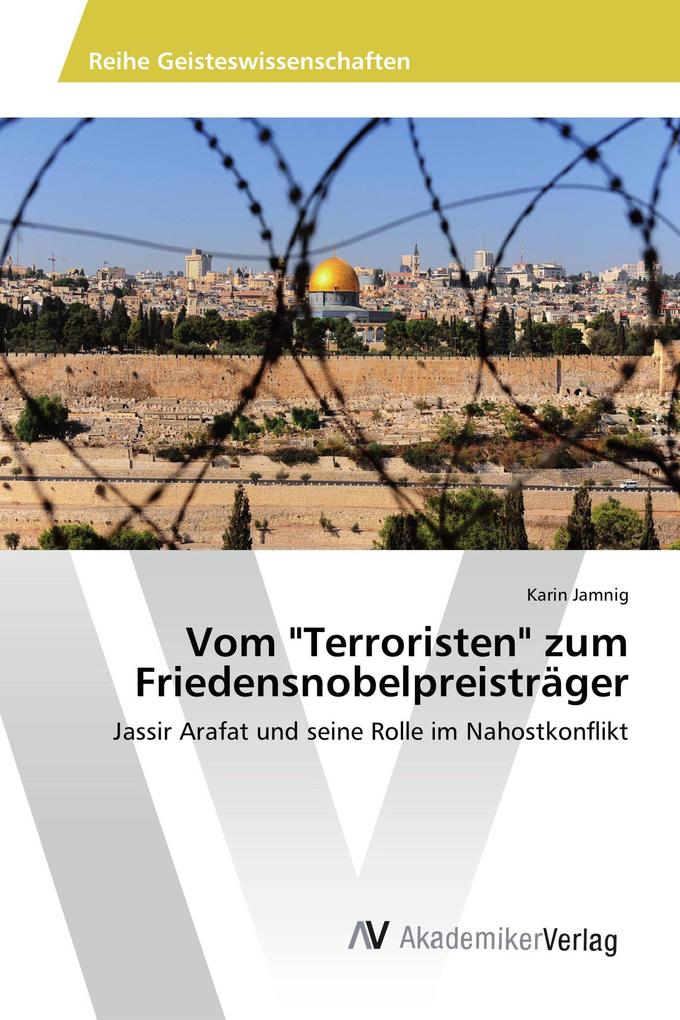 Vom 'Terroristen' zum Friedensnobelpreisträger