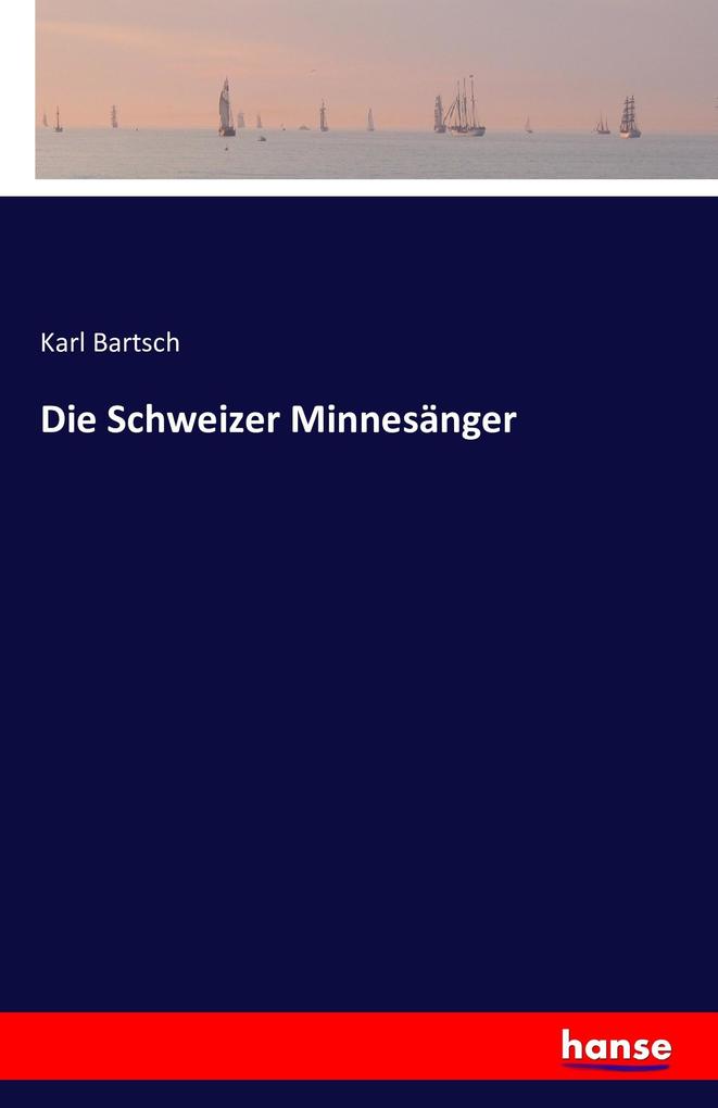 Die Schweizer Minnesänger
