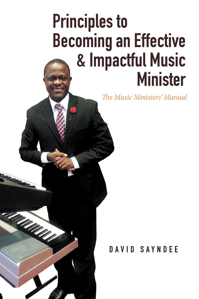 Principles to Becoming an Effective & Impactful Music Minister