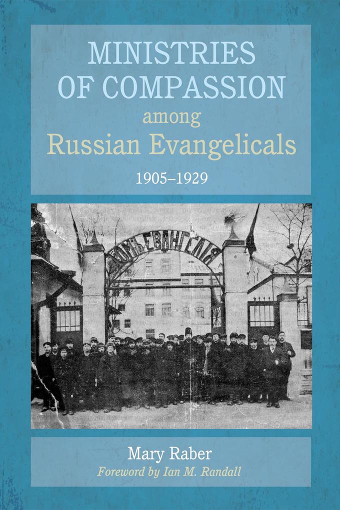 Ministries of Compassion among Russian Evangelicals 1905-1929