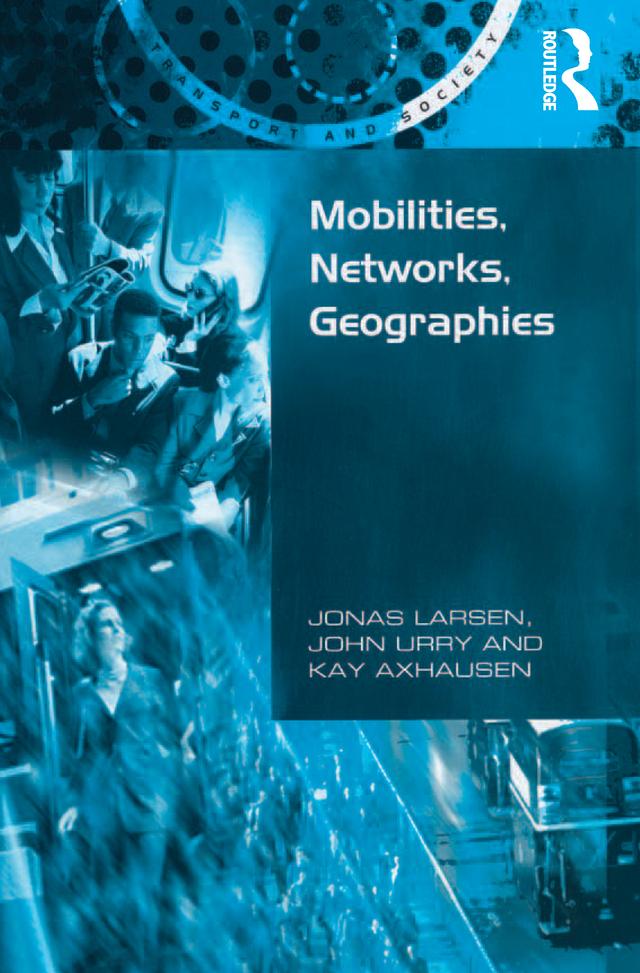 Mobilities Networks Geographies