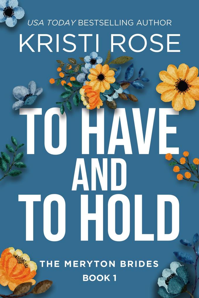 To Have and To Hold: The Meryton Brides (A Modern Pride and Prejudice Retelling #1)
