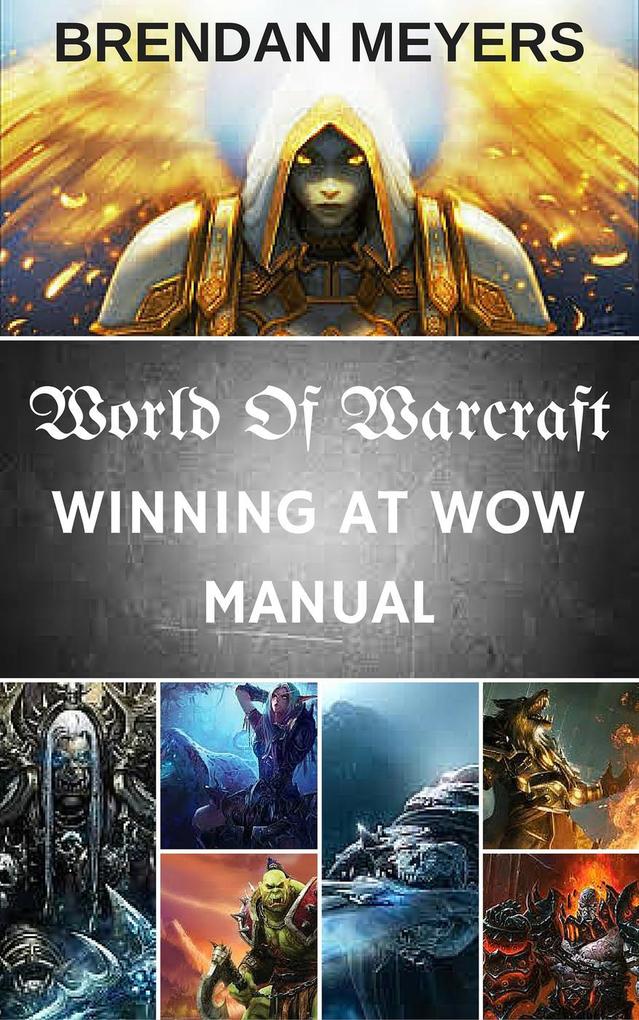 World Of Warcraft: Winning At W.O.W. Manual