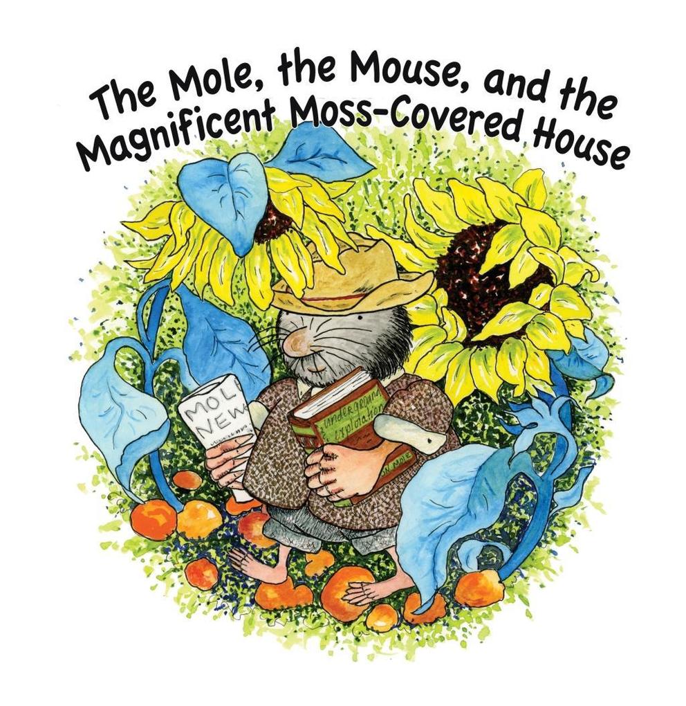 Mole The Mouse and the Magnificient Moss-Covered House