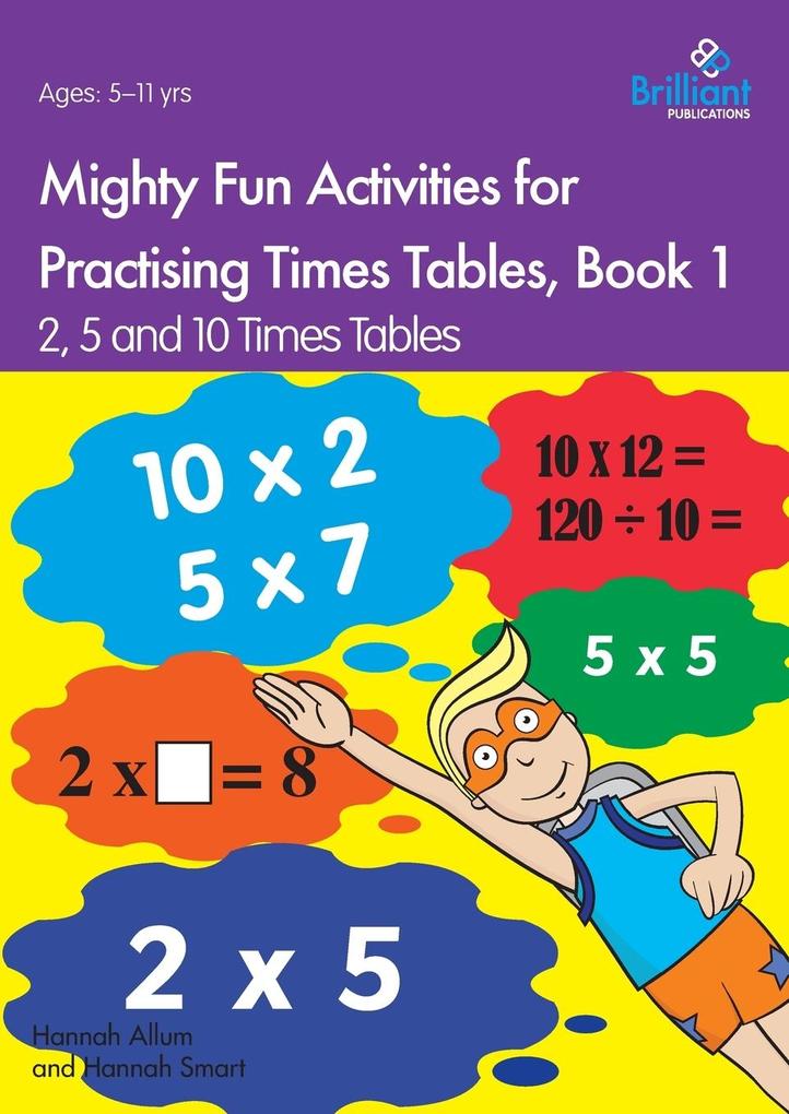 Mighty Fun Activities for Practising Times Tables Book 1