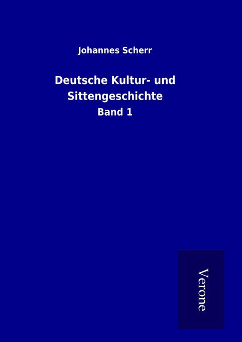Deutsche Kultur- und Sittengeschichte - Johannes Scherr