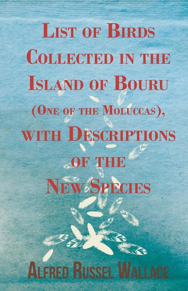 List of Birds Collected in the Island of Bouru (One of the Moluccas) with Descriptions of the New Species