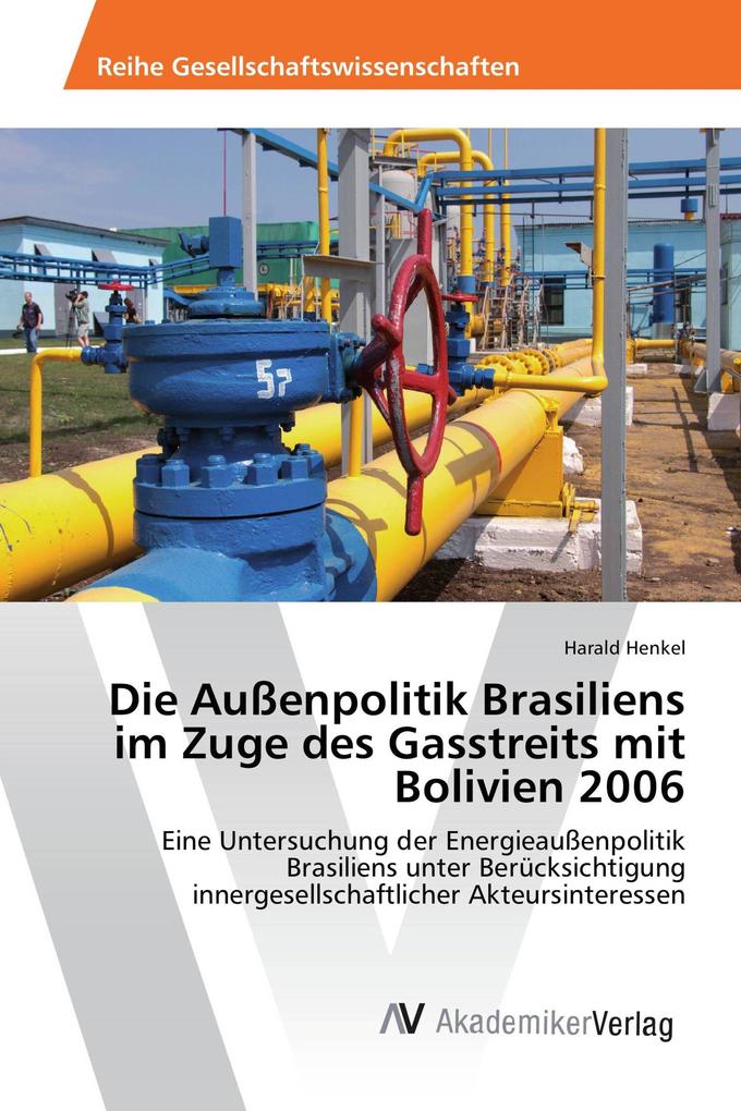 Die Außenpolitik Brasiliens im Zuge des Gasstreits mit Bolivien 2006
