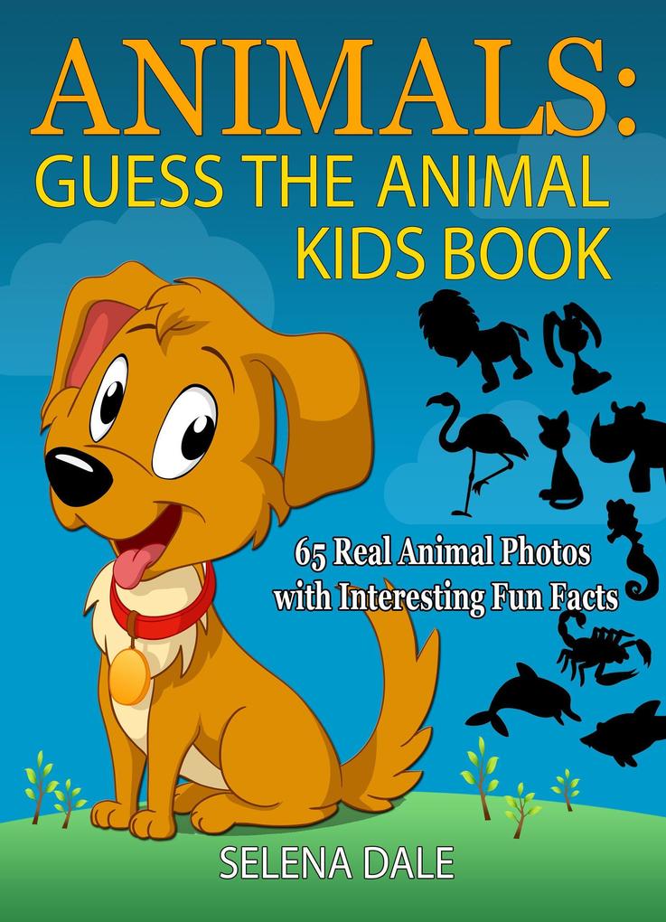 Animals: Guess the Animal Kids Book: 65 Real Animal Photos with Interesting Fun Facts (Guess And Learn Series #2)