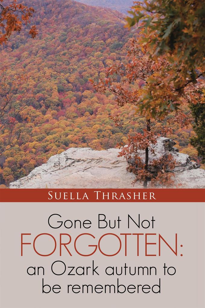 Gone but Not Forgotten: an Ozark Autumn to Be Remembered