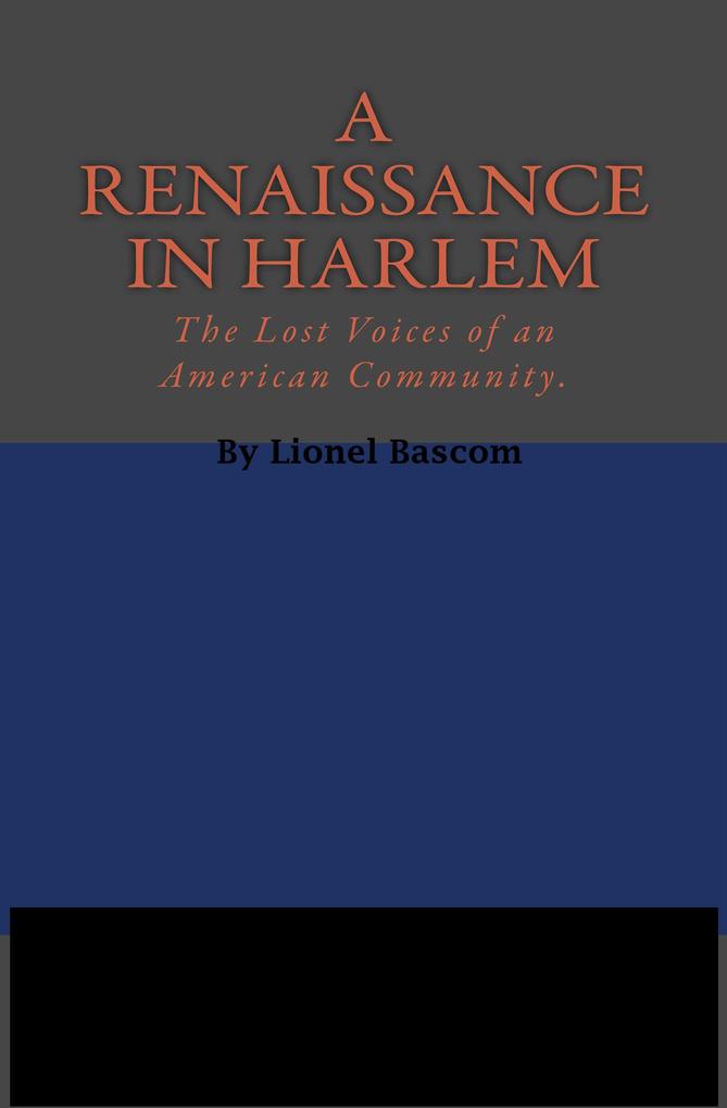 Renaissance in Harlem: Lost Voices of An American Community