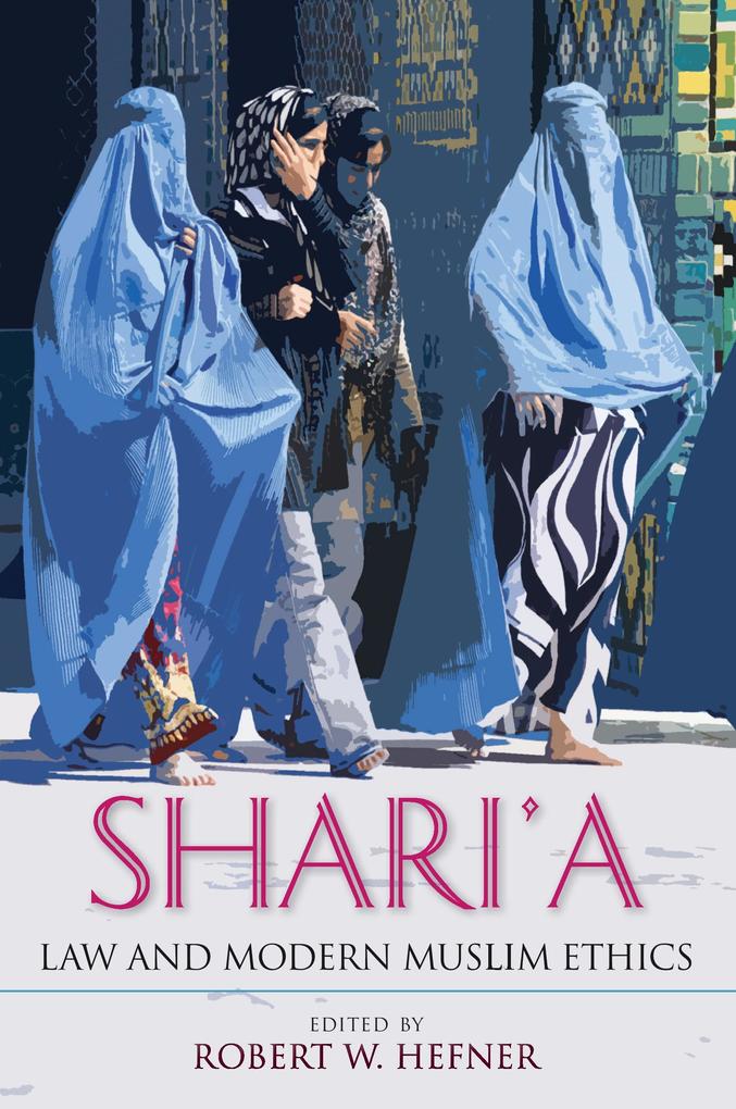 Shari‘a Law and Modern Muslim Ethics