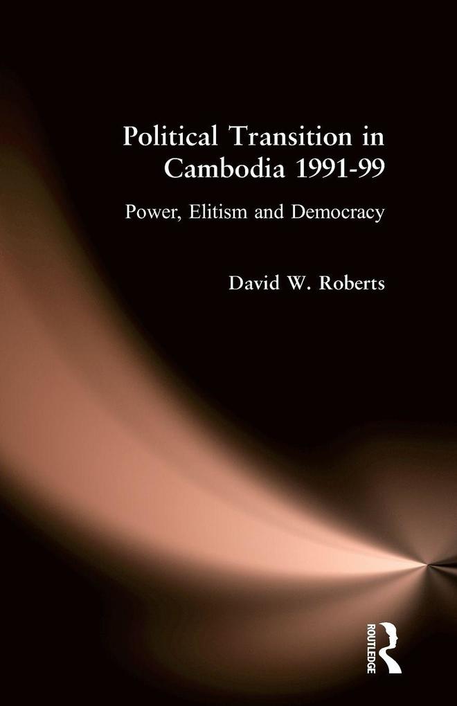 Political Transition in Cambodia 1991-99