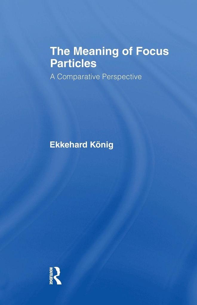 The Meaning of Focus Particles
