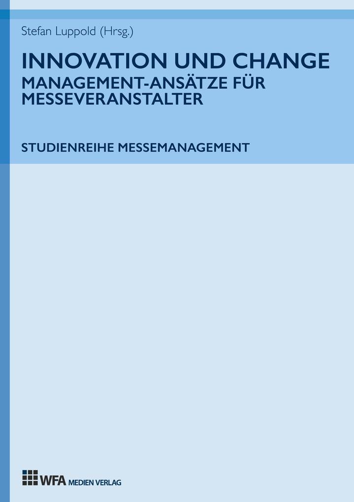 Innovation und Change: Management-Ansätze für Messeveranstalter