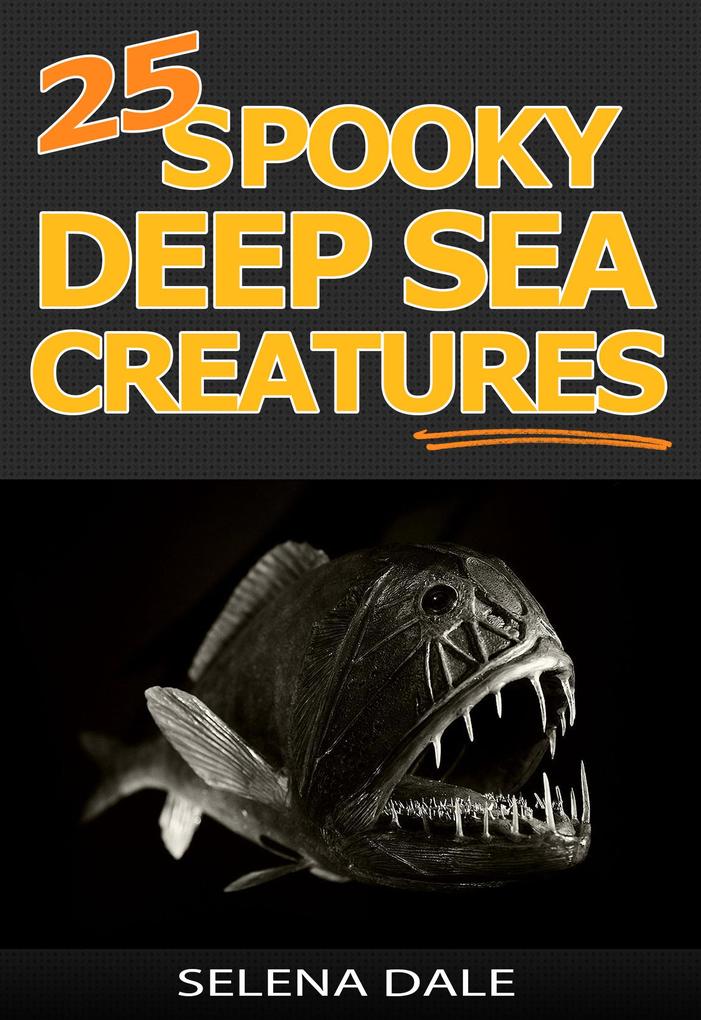 25 Spooky Deep Sea Creatures (Weird & Wonderful Animals #9)