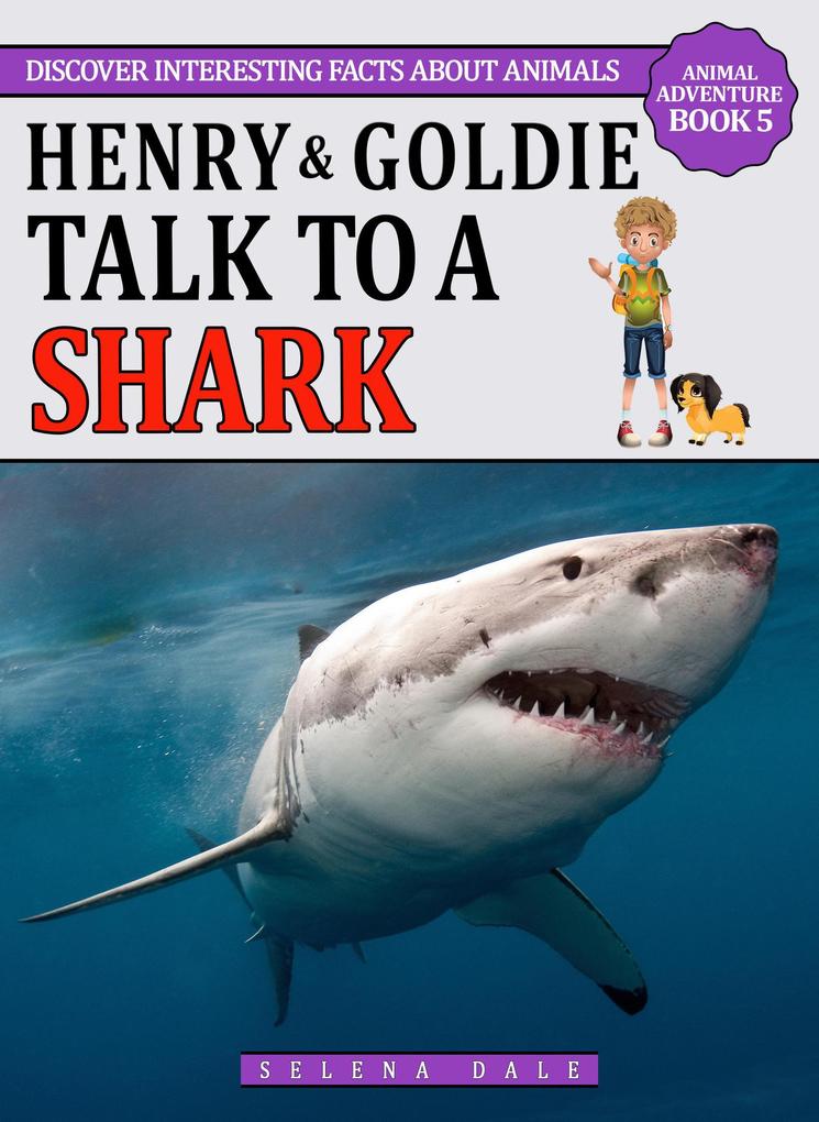 Henry And Goldie Talk To A Shark (Animal Adventure Book #5)