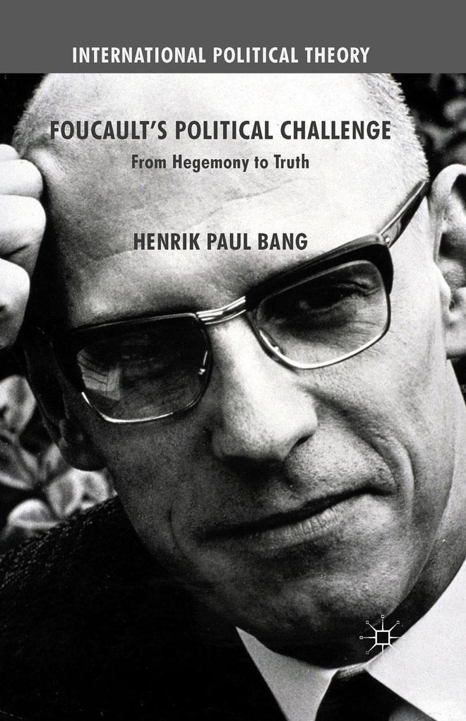 Foucault‘s Political Challenge