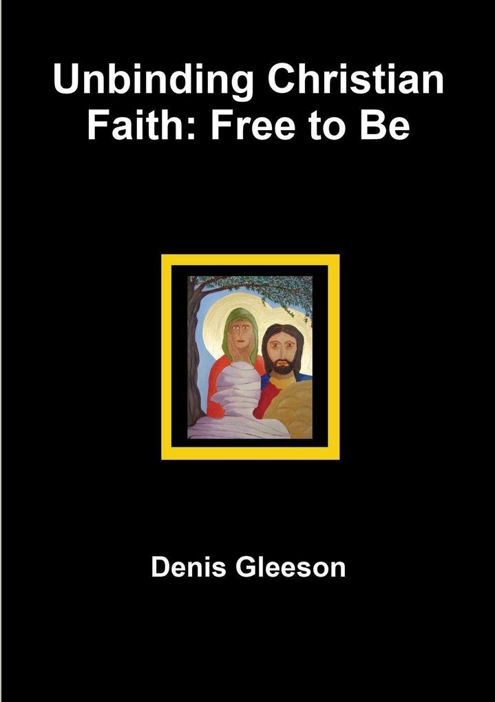 Unbinding Christian Faith