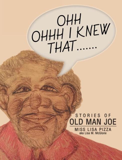 Ohh Ohhh I knew That.......: Stories of Old Man Joe